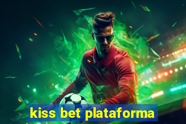 kiss bet plataforma